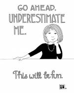 Underestimate Me