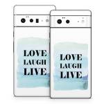 Love Laugh Live Google Pixel 6 Series Skin