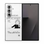Underestimate Me Samsung Galaxy Z Fold7 Skin